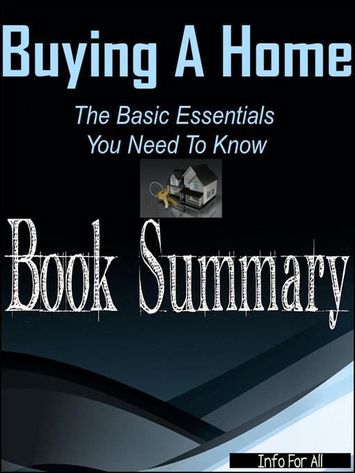 Title details for Buying a Home--Basic Essentials You Need to Know (Summary) by Info For All - Available